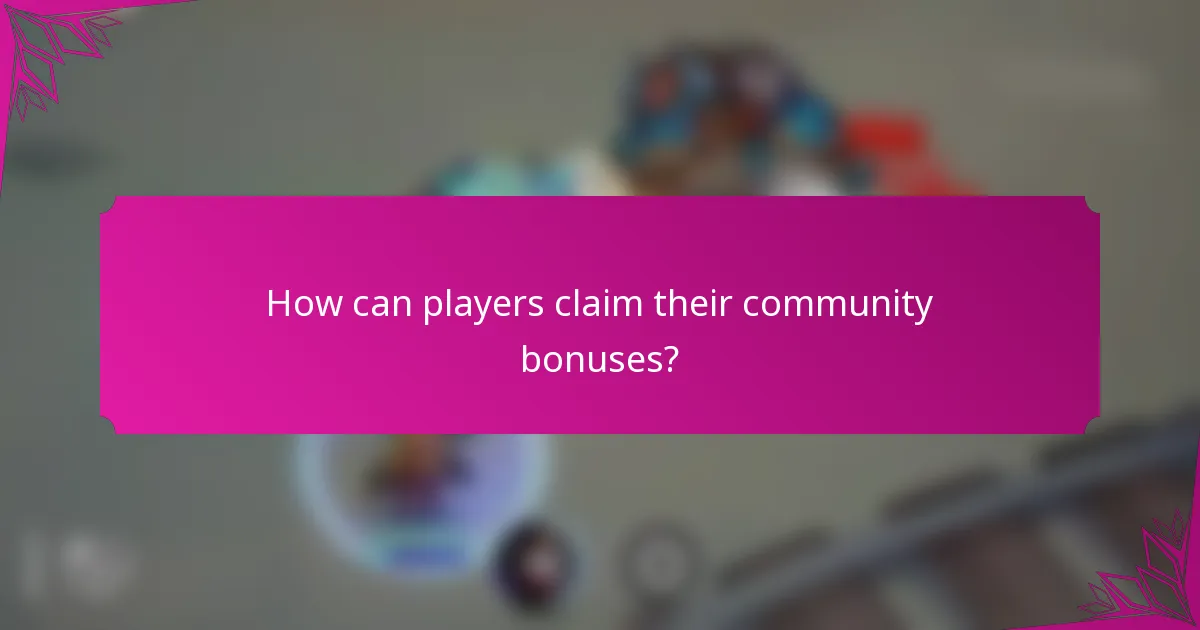 How can players claim their community bonuses?