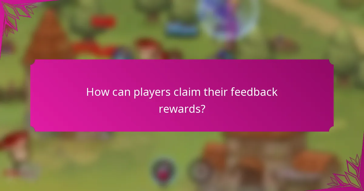 How can players claim their feedback rewards?