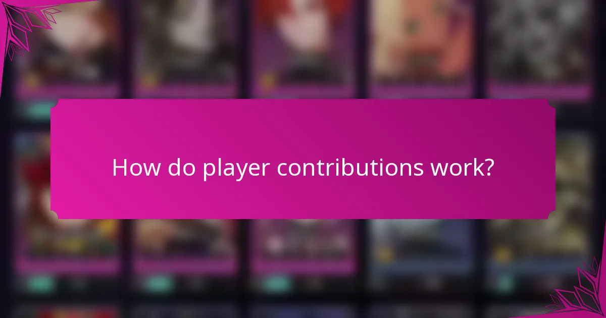 How do player contributions work?