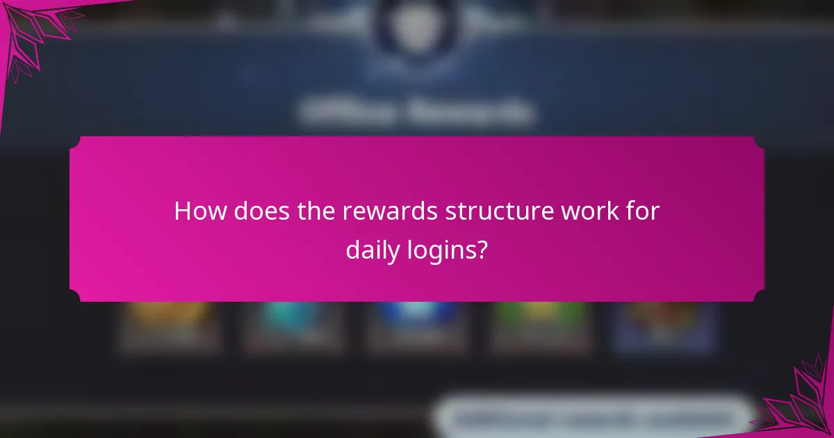 How does the rewards structure work for daily logins?