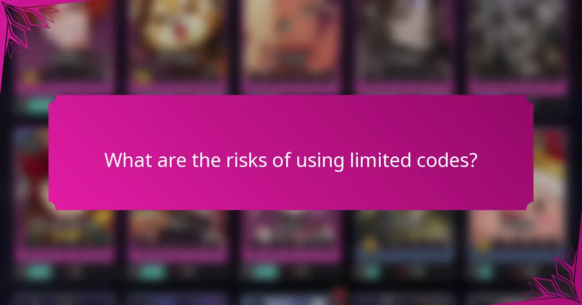 What are the risks of using limited codes?