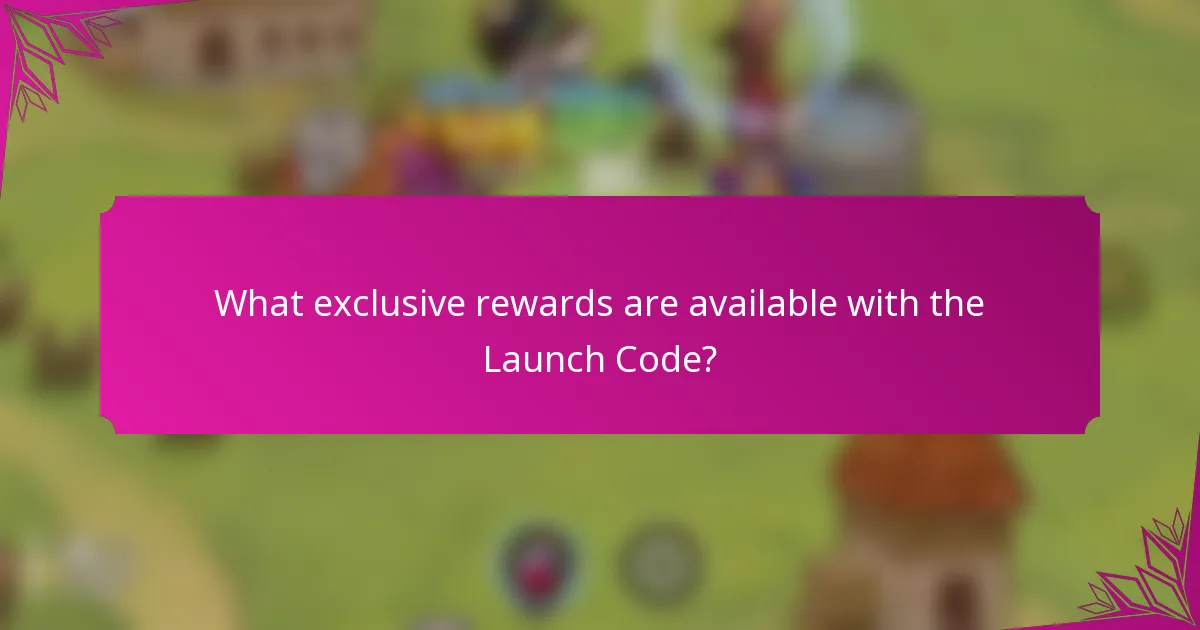 What exclusive rewards are available with the Launch Code?