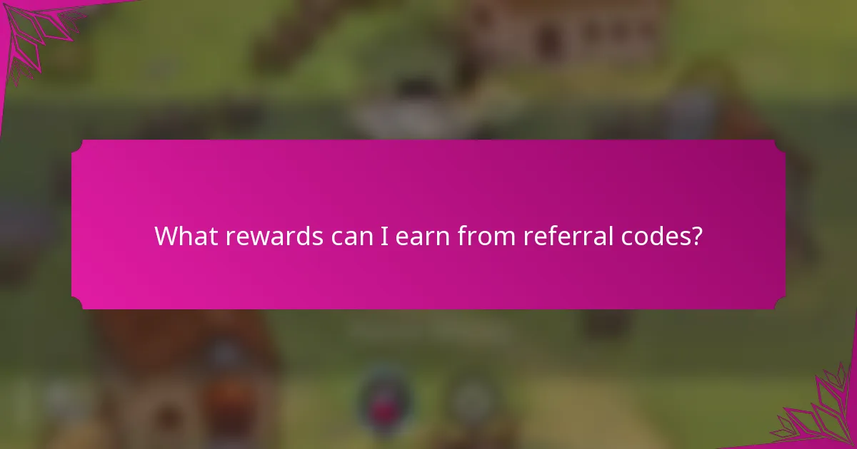 What rewards can I earn from referral codes?