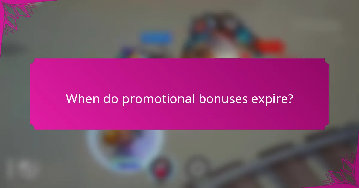When do promotional bonuses expire?
