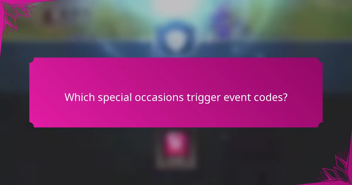 Which special occasions trigger event codes?